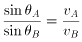 \frac{\sin\theta_A}{\sin\theta_B} = \frac{v_A}{v_B}